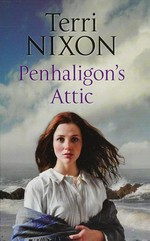 Penhaligon's attic / Terri Nixon.