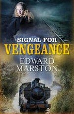 Signal for vengeance / Edward Marston.