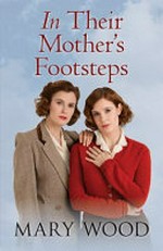 In their mother's footsteps / Mary Wood.