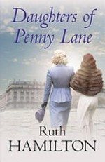 Daughters of Penny Lane / Ruth Hamilton.