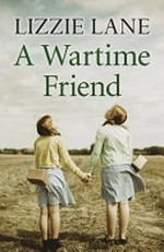 A wartime friend / Lizzie Lane.