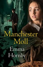 Manchester moll / Emma Hornby.