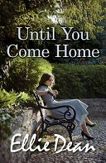 Until you come home / Ellie Dean.