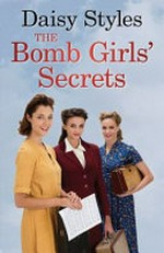 The bomb girls' secrets / Daisy Styles.