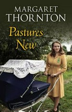 Pastures new / Margaret Thornton.