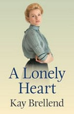 A lonely heart / Kay Brellend.