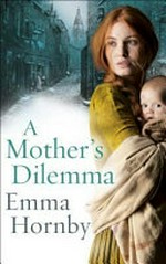 A mother's dilemma / Emma Hornby.