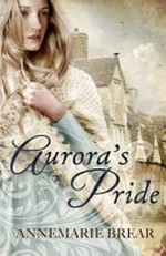 Aurora's pride / AnneMarie Brear.