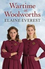 Wartime at Woolworths / Elaine Everest.