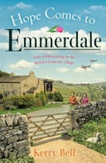 Hope comes to Emmerdale / Kerry Bell.