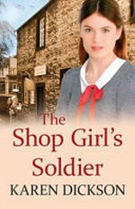 The shop girl's soldier / Karen Dickson.