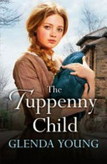 The tuppenny child / Glenda Young.