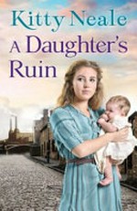 A daughter's ruin / Kitty Neale.