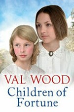 Children of fortune / Val Wood.