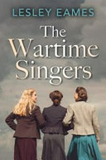 The wartime singers / Lesley Eames.