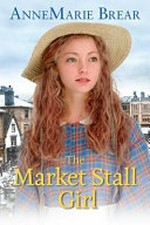 The market stall girl / AnneMarie Brear.