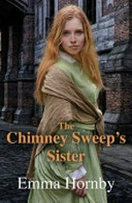 The chimney sweep's sister / Emma Hornby.