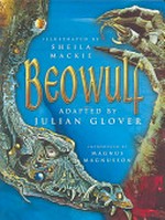 Beowulf / adapted by Julian Glover ; illustrationed by Sheila Mackie ; introducted by Magnus Magnusson.