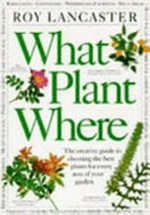 What plant where / by Roy Lancaster.