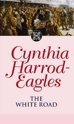 The white road / Cynthia Harrod-Eagles.