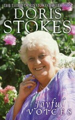 Joyful voices omnibus : Voices of love & Joyful voices / Doris Stokes ; with Linda Dearsley.