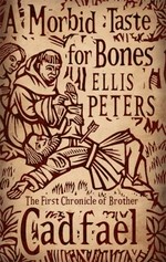 A morbid taste for bones / Ellis Peters.
