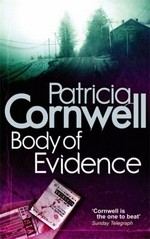 Body of evidence / Patricia Cornwell.