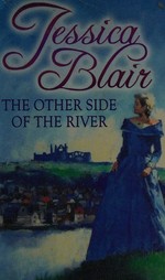 The other side of the river / Jessica Blair.