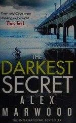 The darkest secret / Alex Marwood.