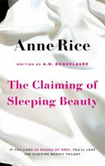 The claiming of Sleeping Beauty / Anne Rice writing as A.N. Roquelaure.
