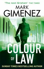 The colour of law / Mark Gimenez.