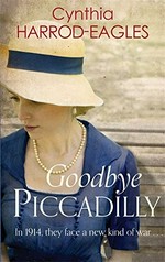 Goodbye, Piccadilly / Cynthia Harrod-Eagles.