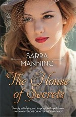 The house of secrets / Sarra Manning.