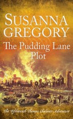 The Pudding lane plot / Susanna Gregory.