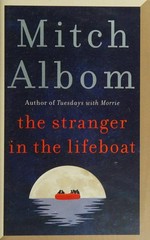 The stranger in the lifeboat / Mitch Albom.