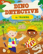 Dino detective in training / Tracey Turner ; illustrated by Sarah Lawrence.