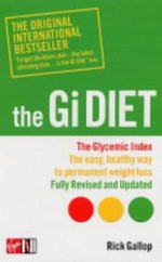 The GI diet : the Glycemic Index / Rick Gallop.