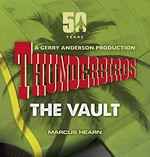 Thunderbirds : the vault / Marcus Hearn.