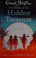The riddle of the hidden treasure / Enid Blyton ; [updated by ... Gillian Baverstock].
