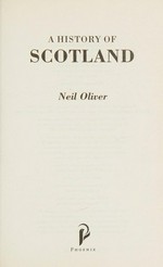 A history of Scotland / Neil Oliver.