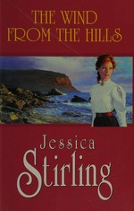 The wind from the hills / Jessica Stirling.