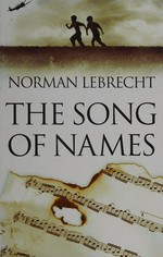 The song of names / Norman Lebrecht.