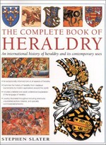 The complete book of heraldry : an international history of heraldry and its contemporary uses / Stephen Slater.