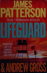 Lifeguard / James Patterson & Andrew Gross.