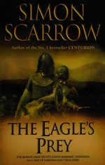 The eagle's prey / Simon Scarrow.