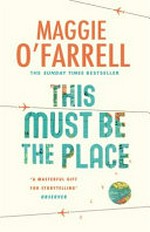 This must be the place / Maggie O'Farrell.