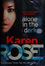 Alone in the dark / Karen Rose.