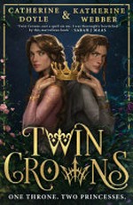Twin crowns / Catherine Doyle & Katherine Webber.