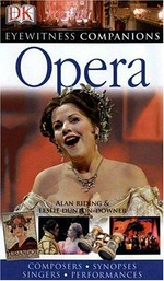 Opera / Alan Riding & Leslie Dunton-Downer.