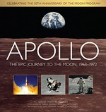 Apollo : the epic journey to the moon, 1963-1972 / by David West Reynolds.